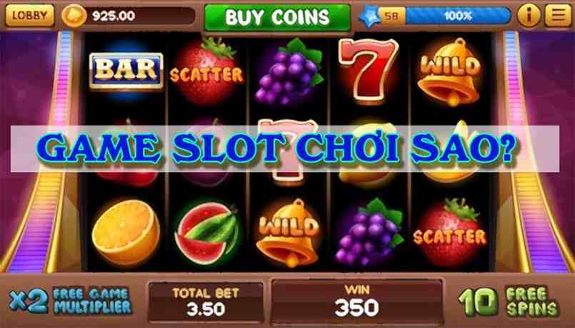 Cách chơi đúng trò Slot game là gì